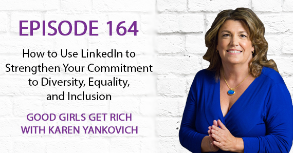 164 – How to use LinkedIn to Strengthen Your Commitment to Diversity, Equality, and Inclusion