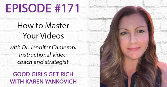 171 – How to Master Your Videos with Dr. Jennifer Cameron