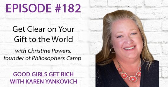 182 – Get Clear on Your Gift to the World with Christine Powers