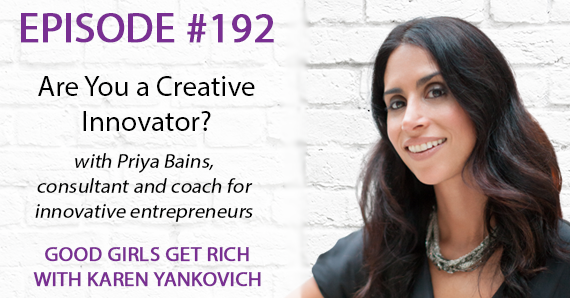 192 – Are You a Creative Innovator? with Priya Bains