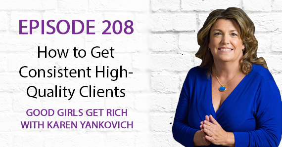 208 – How to Get Consistent High-Quality Clients