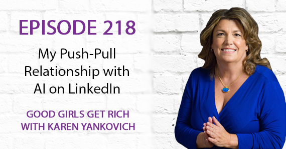 218 – My Push-Pull Relationship with AI on LinkedIn