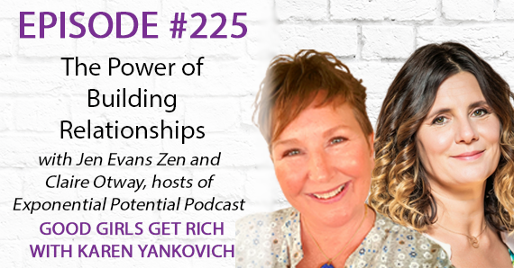 225 – The Power of Building Relationships with Jen Evans Zen and Claire Otway