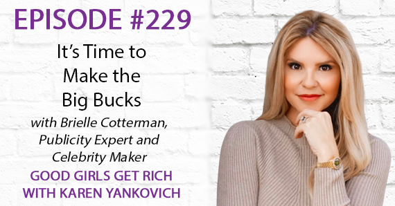 229 – Brielle Cotterman Shares Why It’s Time to Make the Big Bucks