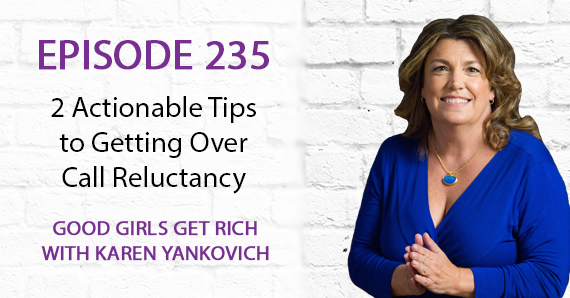 235 – 2 Actionable Tips to Getting Over Call Reluctancy