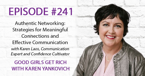 241 – Karen Laos talks Authentic Networking: Strategies for Meaningful Connections and Effective Communication