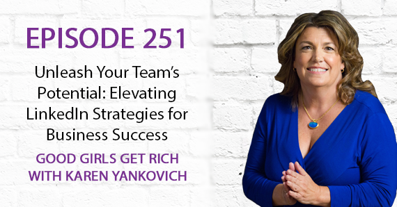 251 – Unleash Your Team’s Potential: Elevating LinkedIn Strategies for Business Success