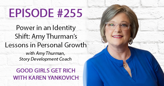 255 – Power in an Identity Shift: Amy Thurman's Lessons in Personal Growth