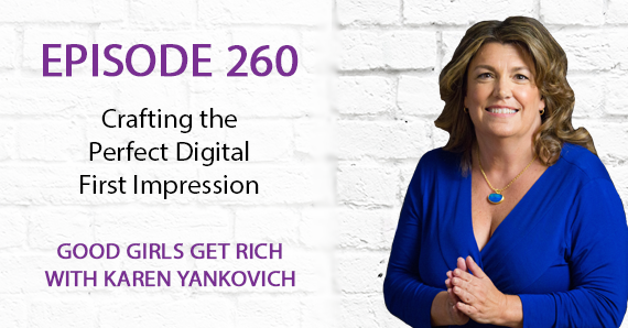 260 – Crafting the Perfect Digital First Impression with Karen Yankovich