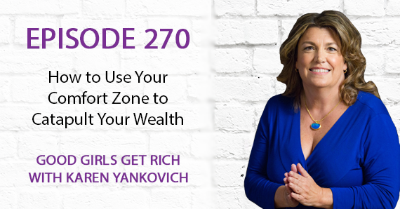 270 – How to Use Your Comfort Zone to Catapult Your Wealth