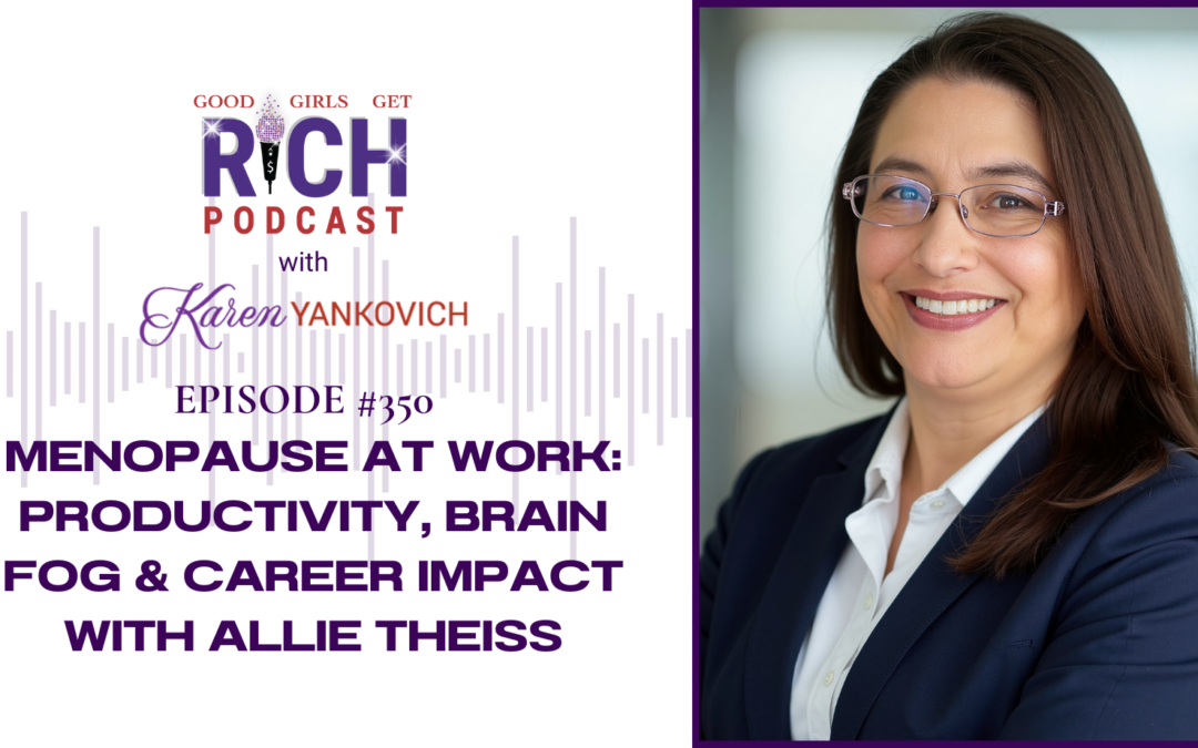 Menopause at Work: Productivity, Brain Fog & Career Impact with Allie Theiss