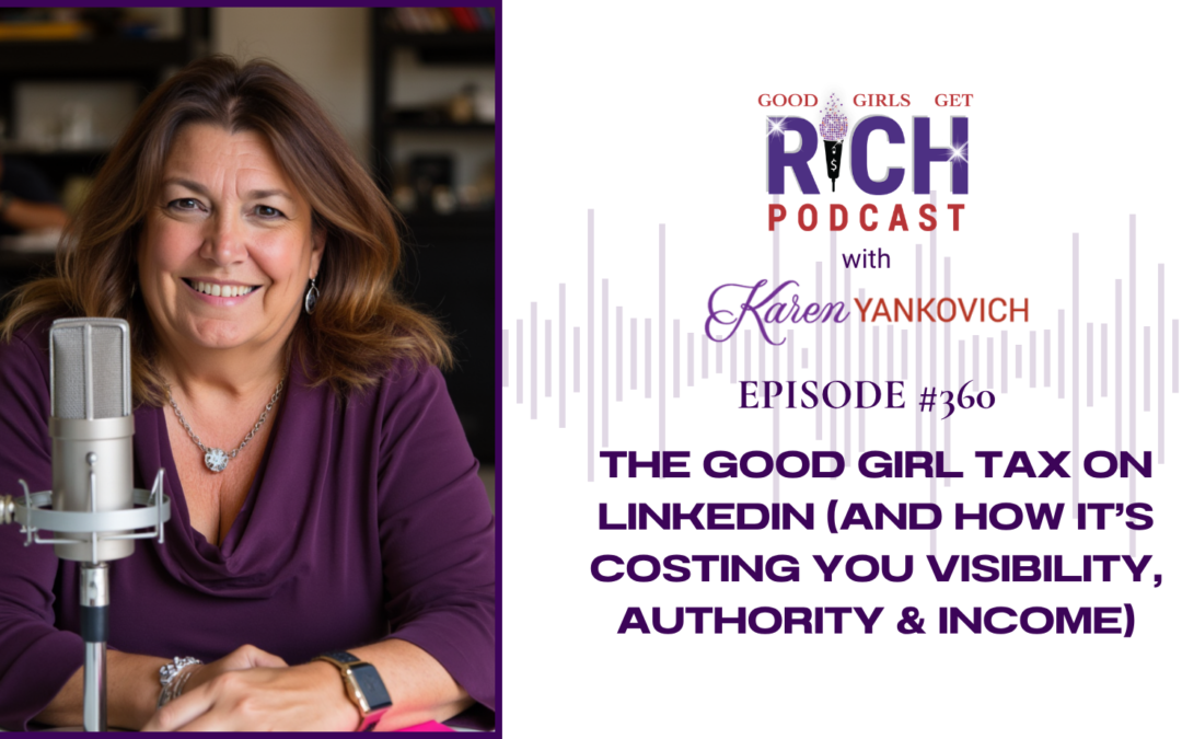 The Good Girl Tax on LinkedIn (and Why I’m Done Paying It—Are You?)