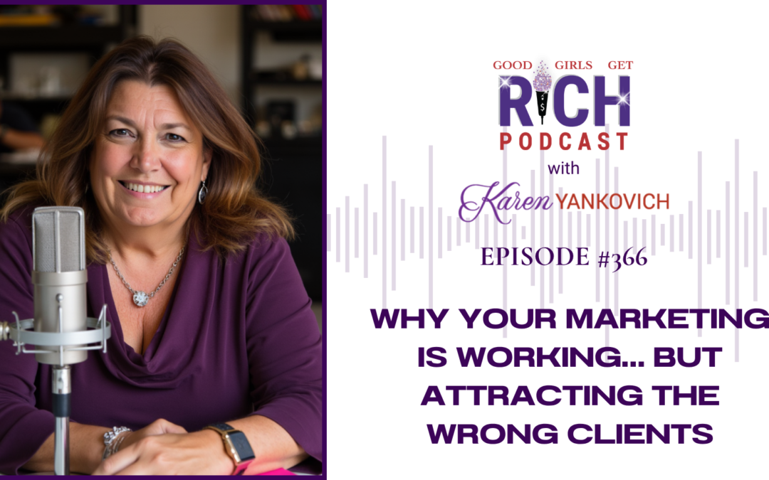 Why Your Marketing Is Working… But Attracting the Wrong Clients