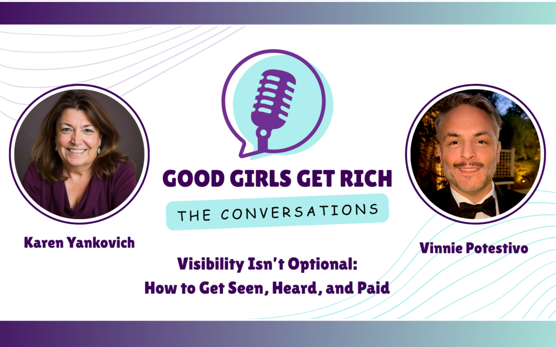 Visibility Isn’t Optional: How to Get Seen, Heard, and Paid with Vinnie Potestivo