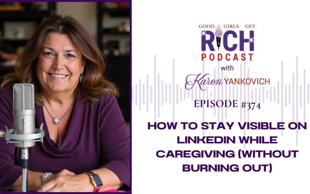 How to Stay Visible on LinkedIn While Caregiving (Without Burning Out)