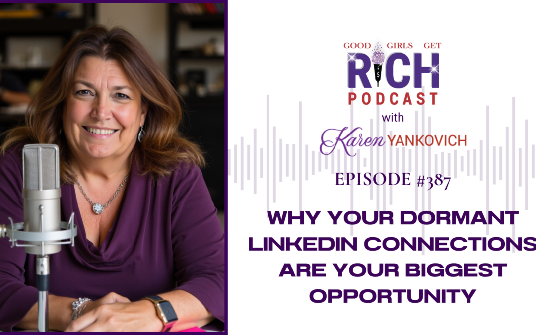 Why Your Dormant LinkedIn Connections Are Your Biggest Opportunity
